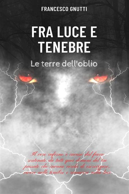 Fra luce e tenebre - Le terre dell'oblio - Francesco Gnutti - ebook