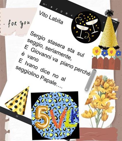 Sergio stasera sta sul seggio, seriamente, e Giovanni va piano perché è vano e Ivano dice no al seggiolino papale ... - Vito Labita - ebook