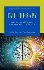 Eye Movement Integration Therapy. Casi clinici commentati step by step
