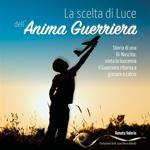 La scelta di Luce dell'Anima Guerriera -