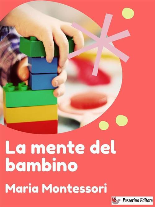 La mente del bambino - Maria Montessori - ebook