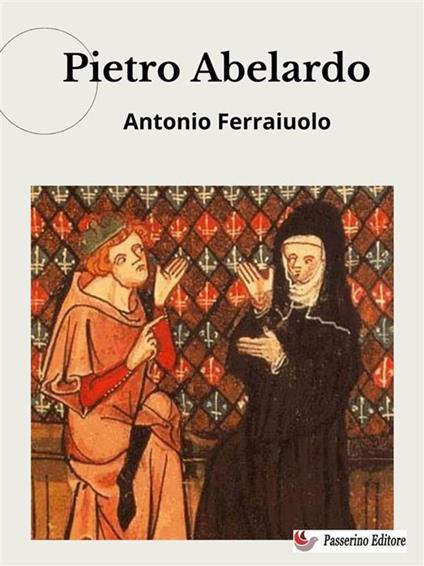 Pietro Abelardo - Antonio Ferraiuolo - ebook