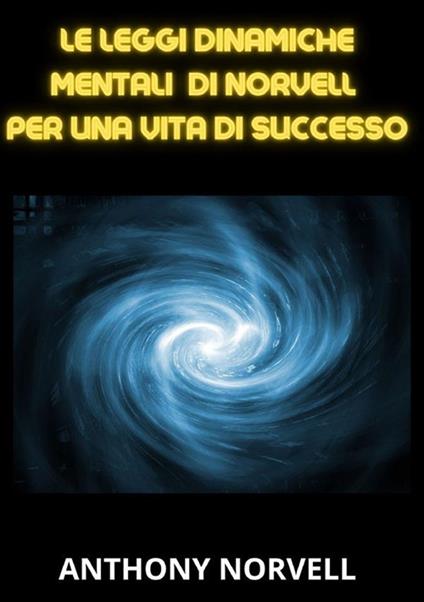 Le leggi mentali dinamiche di Norvell per una vita di successo - Anthony Norvell - copertina