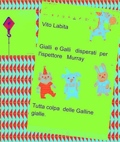 Gialli e Galli disperati per l'ispettore Murray. Tutta colpa delle Galline gialle - Vito Labita - ebook