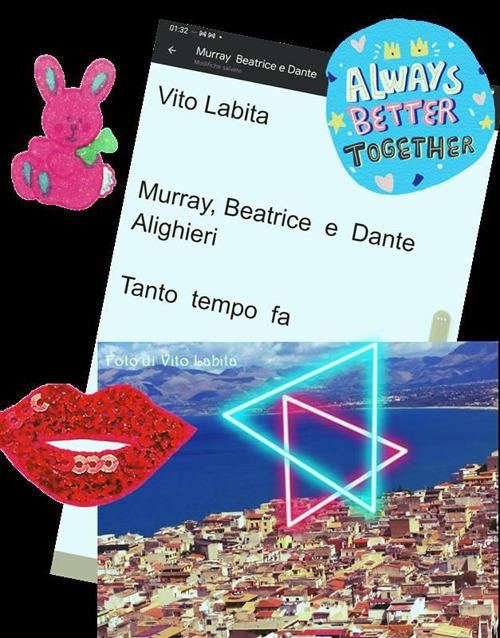 Murray, Beatrice e Dante Alighieri. Tanto tempo fa - Vito Labita - ebook