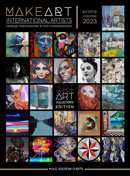 Make art. Contemporary Artists 2023. Catalogo internazionale d'arte contemporanea emergente. Ediz. illustrata. Vol. 1 - Stefano Fiore - ebook