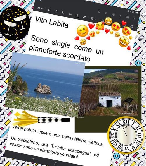 Sono single come un pianoforte scordato. Avrei potuto essere una bella chitarra elettrica, un Sassofono, una tromba scacciaguai e invece sono un pianoforte scordato! - Vito Labita - ebook