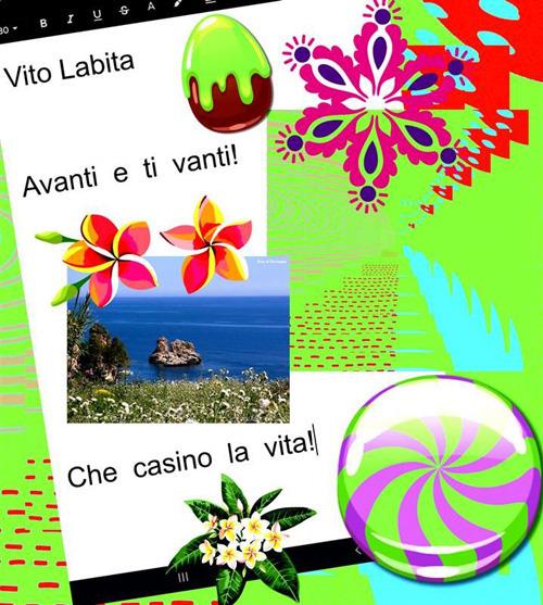 Avanti e ti vanti. Che casino la vita - Vito Labita - ebook