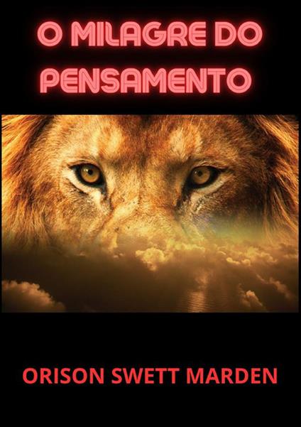 O milagre do pensamento - Orison Swett Marden - copertina