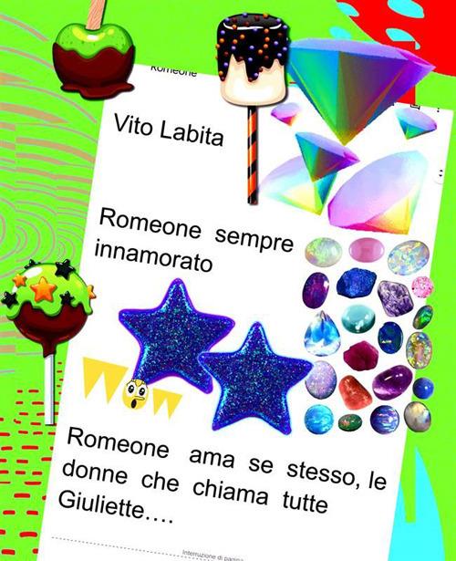 Romeone sempre innamorato. Romeone ama se stesso, le donne che chiama tutte Giuliette - Vito Labita - ebook