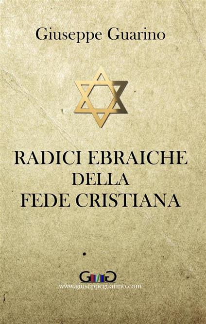 Radici ebraiche della fede cristiana - Giuseppe Guarino - ebook