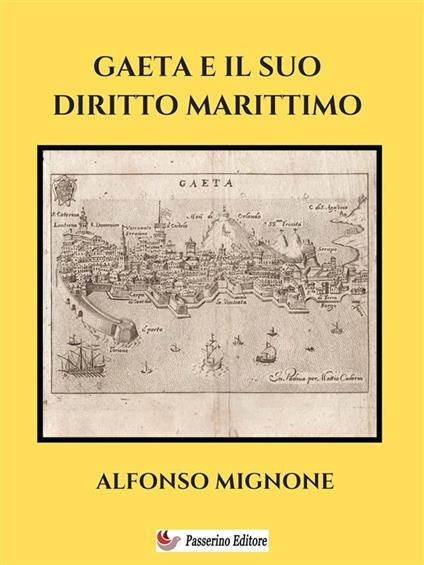 Gaeta e il suo diritto marittimo - Alfonso Mignone - ebook