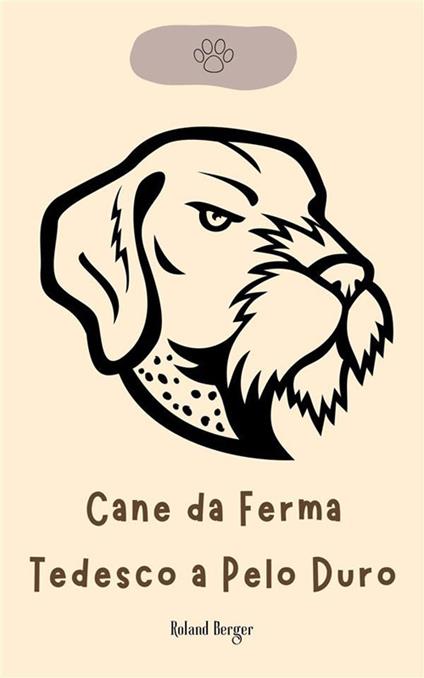 Cane da ferma tedesco a pelo duro - Roland Berger - ebook