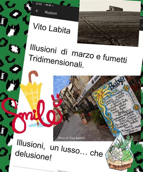 Illusioni di marzo e fumetti tridimensionali. Illusioni, un lusso che delusione! - Vito Labita - ebook