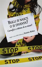 Bulli si nasce o si diventa? Carnefici o vittime di se stessi?