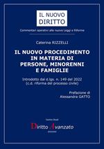 Il nuovo procedimento in materia di persone, minorenni e famiglie. Introdotto dal d.lgs. n. 149 del 2022. (c.d. riforma del processo civile). Nuova ediz.