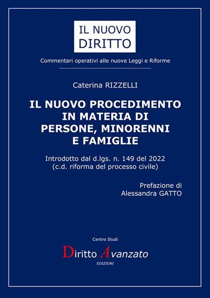 Il nuovo procedimento in materia di persone, minorenni e famiglie. Introdotto dal d.lgs. n. 149 del 2022. (c.d. riforma del processo civile). Nuova ediz. - Caterina Rizzelli - copertina