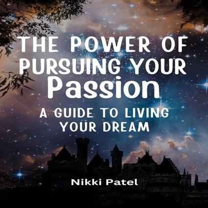 The Power of Pursuing Your Passion