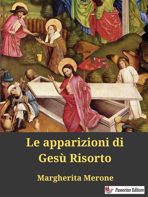 Le apparizioni di Gesù risorto - Margherita Merone - ebook