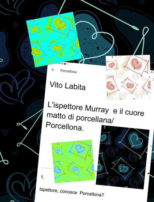L' ispettore Murray e il cuore matto di porcellana/Porcellona - Vito Labita - ebook