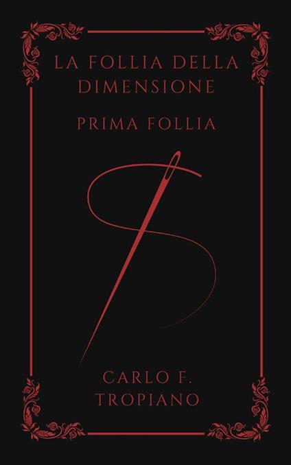 La follia della dimensione. Prima follia - Carlo F. Tropiano - copertina