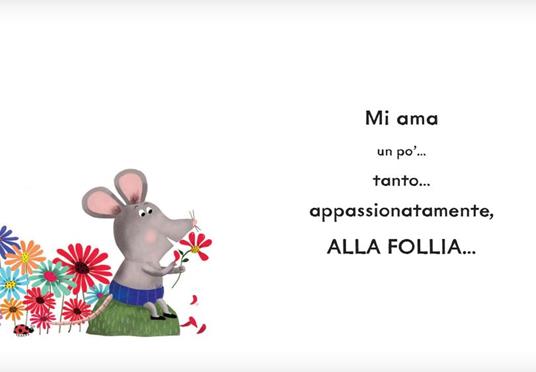 Ti voglio bene un po'... Tanto... Alla follia! Ediz. a colori - Alexandra Garibal - 2