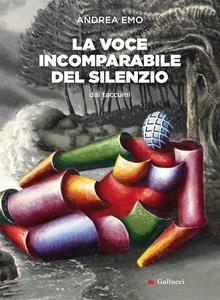 La voce incomparabile del silenzio. Nuova ediz.