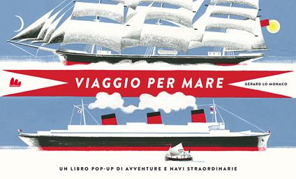 Viaggio per mare. Libro pop-up. Ediz. a colori - Gérard Lo Monaco - copertina