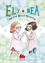 Ma che bella pensata! Ely + Bea. Vol. 7