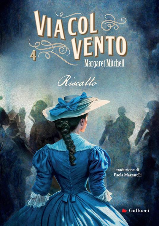 Via col vento. Vol. 4 - Margaret Mitchell,Paola Mazzarelli - ebook