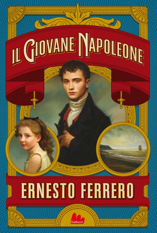 Il giovane Napoleone. Nuova ediz. - Ernesto Ferrero - copertina