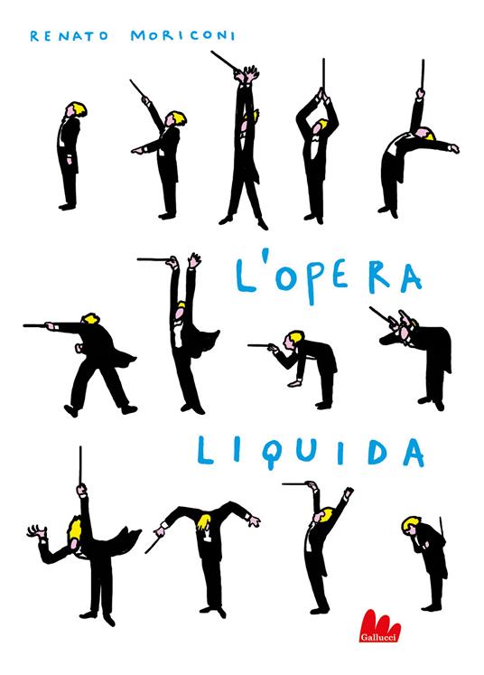 L'opera liquida. Ediz. illustrata - Renato Moriconi - copertina