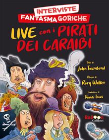 In diretta dalla cripta. Interviste con fantasmi pirati