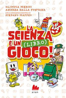 La scienza è. Un libro gioco