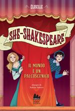 Il mondo è un palcoscenico. She-Shakespeare. Vol. 2