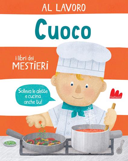 Al lavoro. Cuoco. I libri dei mestieri. Ediz. a colori - Dan Green - copertina