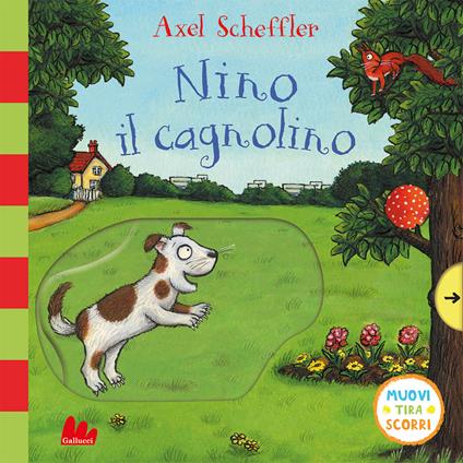 Nino il cagnolino. Muovi tira scorri. Ediz. a colori - Axel Scheffler - copertina