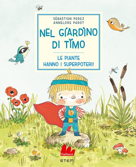 Nel giardino di Timo. Le piante hanno i superpoteri! Ediz. a colori - Sébastien Perez - copertina