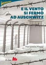 E il vento si fermò ad Auschwitz