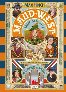 Un labirinto di specchi. Maud West. Lady detective. Vol. 3