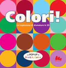 Colori. Libro pop-up. Ediz. illustrata