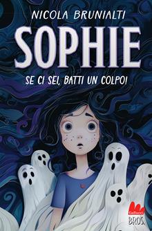 Sophie (se ci sei batti un colpo). Ediz. a colori
