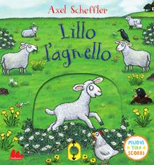 Lillo l'agnello. Muovi tira scorri. Ediz. a colori