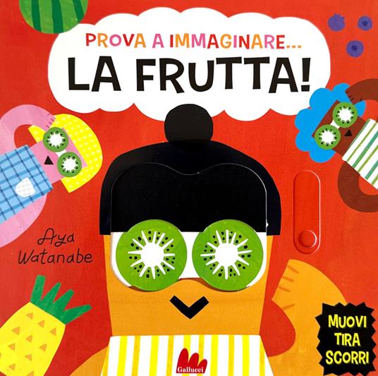 Prova a immaginare… La frutta! Ediz. a colori - Issa Watanabe - copertina