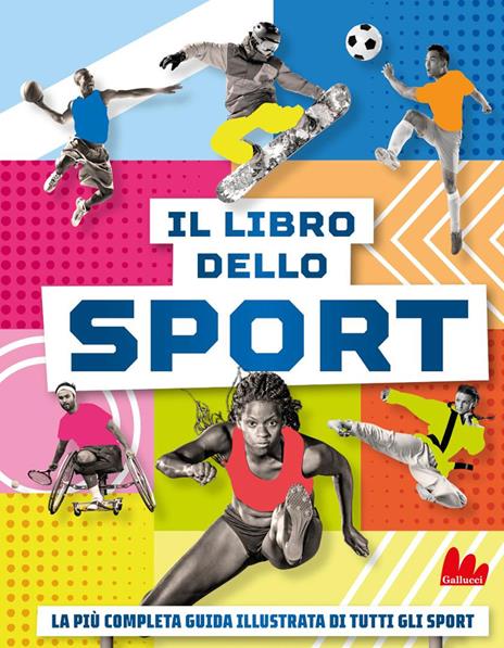 Il libro dello sport. La più completa guida illustrata di tutti gli sport - copertina