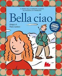 Bella ciao. Ediz. a colori. Con CD Audio. Con QR Code