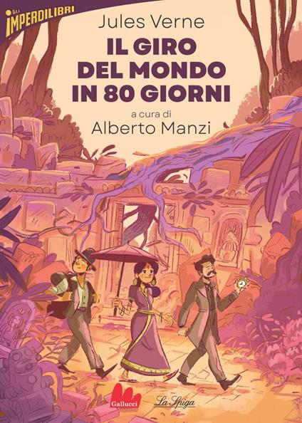 Il giro del mondo in 80 giorni - Jules Verne,Alberto Manzi,Francesco Faccia - ebook