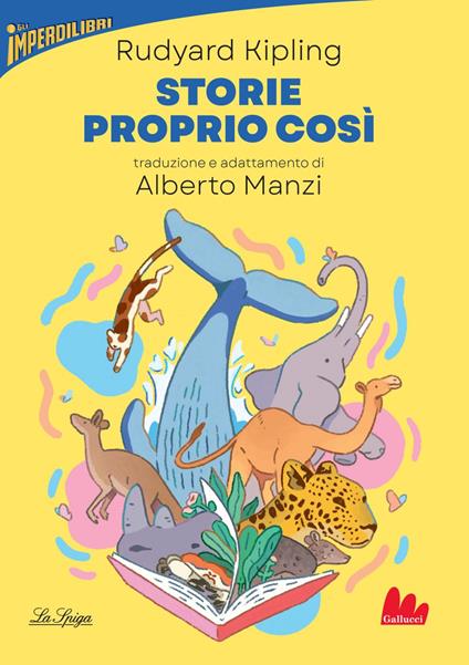 Storie proprio così - Rudyard Kipling,Alberto Manzi,Beatrice Galli - ebook