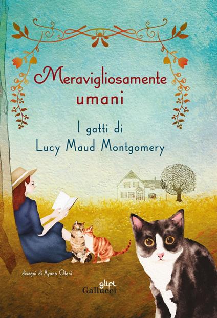 Meravigliosamente umani. I gatti di Lucy Maud Montgomery - Lucy Maud Montgomery,Ayano Otani,Angela Ricci - ebook
