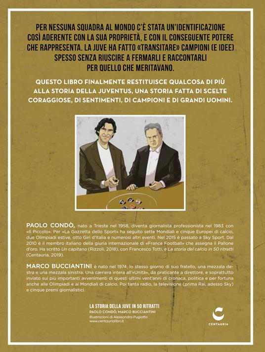 La storia della Juve in 50 ritratti - Paolo Condò,Marco Bucciantini - 2
